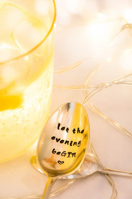 Let the evening beGIN - Hand Stamped Gin Stirrer Swizzle Stick Spoon - One Mama One Shed
